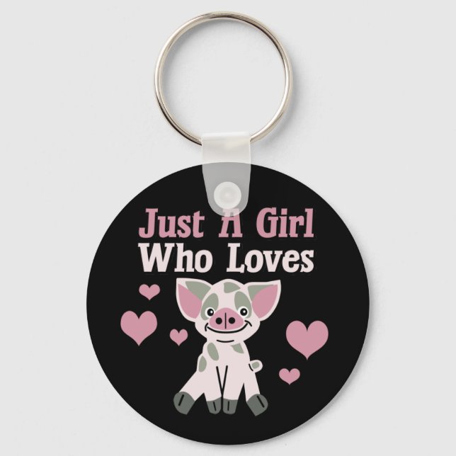 Just A Girl Who Loves Pigs  Keychain (Front)
