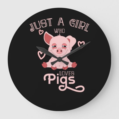 Just A Girl Who Loves Pigs Large Clock