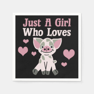 Just A Girl Who Loves Pigs   Napkins