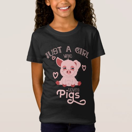 Just A Girl Who Loves Pigs T_Shirt