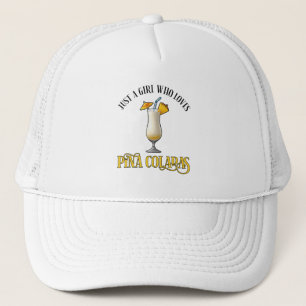 Just A Girl Who Loves Pina Coladas Trucker Hat