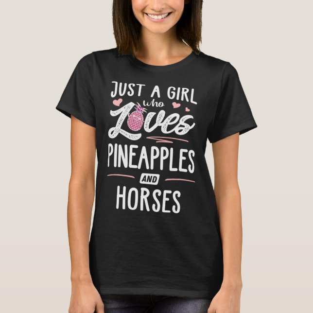 Just A Girl Who Loves Pineapples And Horses  Women T-Shirt (Front)