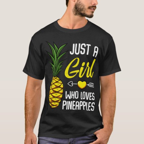 Just A Girl Who Loves Pineapples Sweet Tropical Fr T_Shirt
