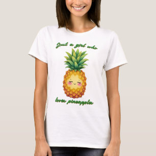 Just a Girl Who Loves Pineapples T-Shirt