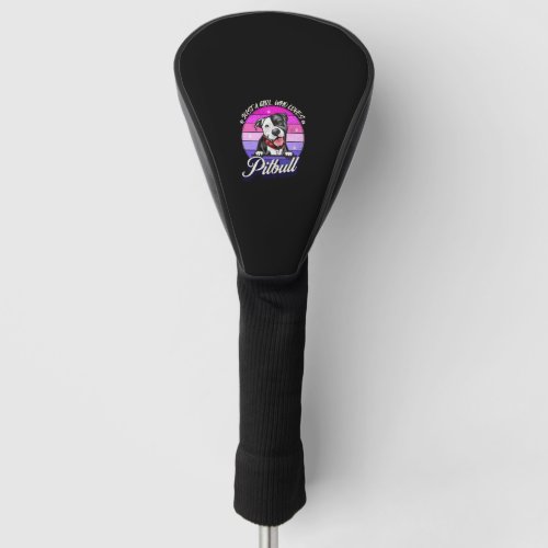 Just A Girl Who Loves Pitbull Dog Lover  Golf Head Cover