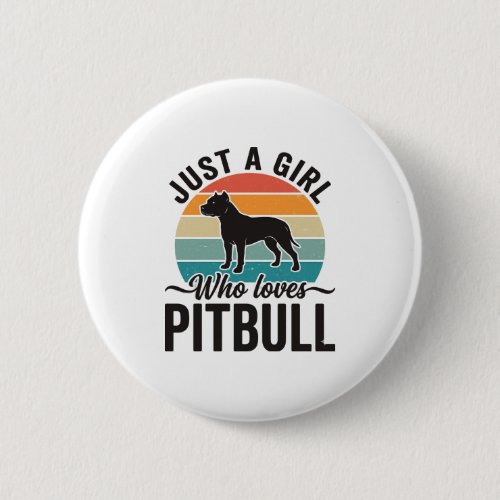 Just a Girl Who Loves Pitbull Vintage Dog Design_1 Button