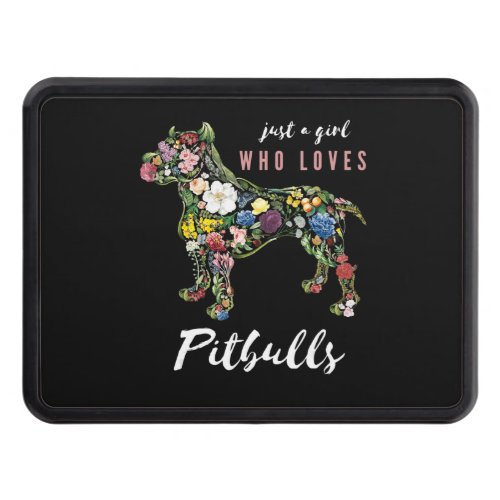 just a girl who loves pitbulls botanical flower hitch cover