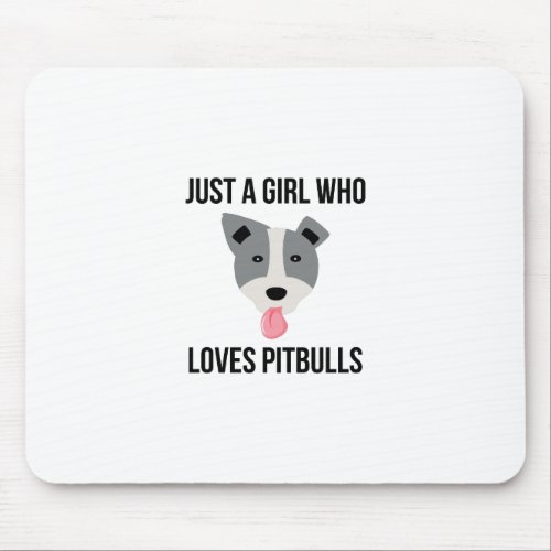 Just A Girl Who Loves Pitbulls Funny Pitbull Mouse Pad