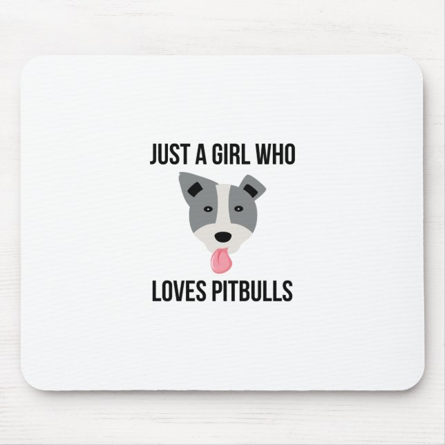 Just A Girl Who Loves Pitbulls Funny Pitbull Mouse Pad (Front)