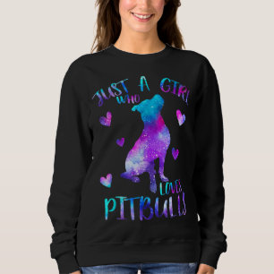 Just a Girl Who Loves Pitbulls Galaxy Space Pitbul Sweatshirt