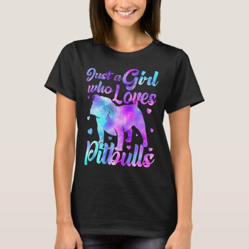 Just a Girl Who Loves Pitbulls Galaxy Space Pitbul T_Shirt
