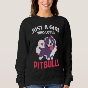 Just A Girl Who Loves Pitbulls Pitbull Moms Pitbul Sweatshirt