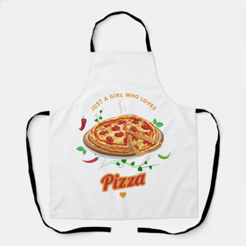 Just a girl Who loves pizza _ funny Apron