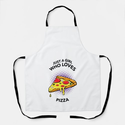 Just a girl who loves pizza funny Italian food Apron