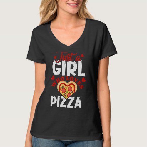 Just A Girl Who Loves Pizza I Love Pizza For Girls T_Shirt