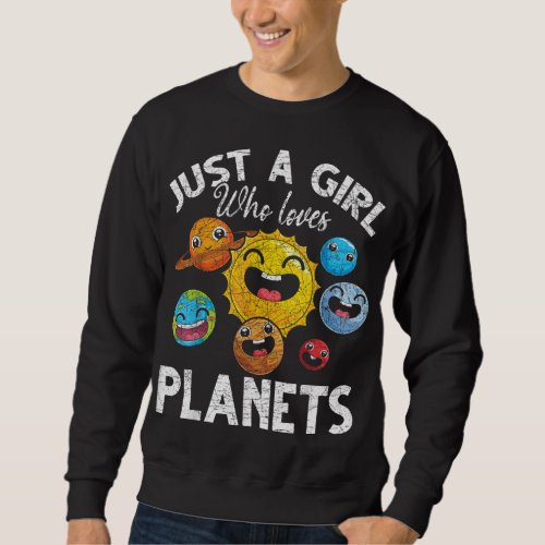 Just A Girl Who Loves Planets Space Travel Galaxy  Sweatshirt