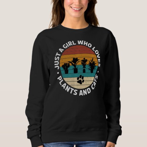 Just A Girl Who Loves Plants And Cats Gardening Fl Sweatshirt