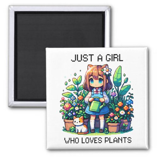 Just a Girl Who Loves Plants  Magnet