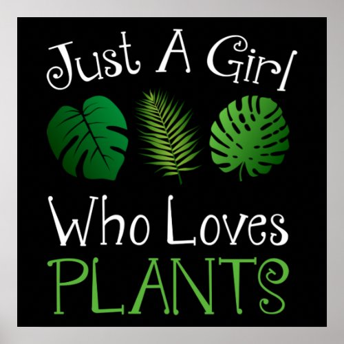 Just A Girl Who Loves Plants Poster