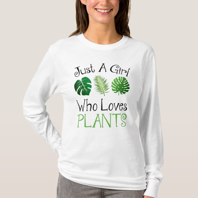 Just A Girl Who Loves Plants T-Shirt (Front)