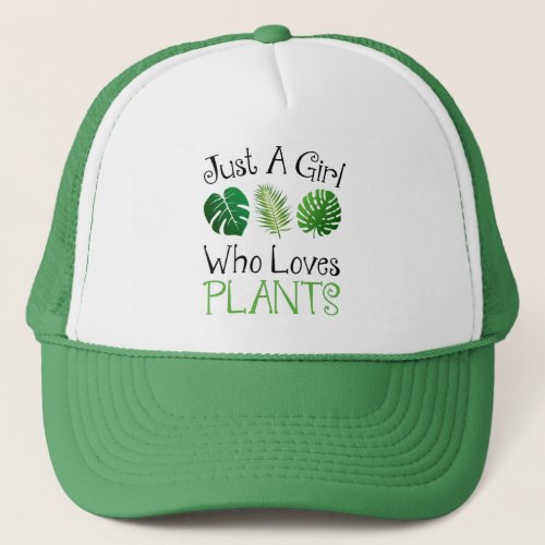 Just A Girl Who Loves Plants Trucker Hat