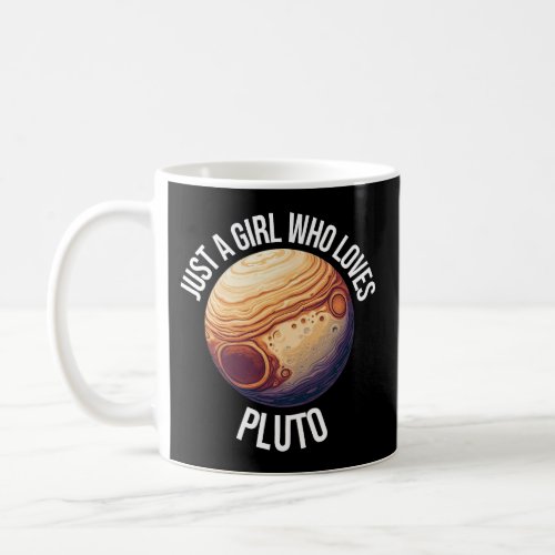 Just A Girl Who Loves Pluto Coffee Mug