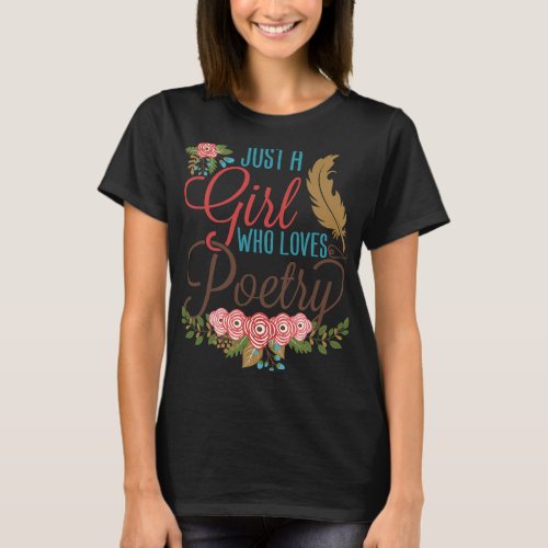 Just a Girl Who Loves Poetry Poet Writer Lover T_Shirt