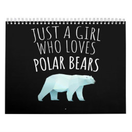 Just A Girl Who Loves Polar Bears Animal Lover Calendar