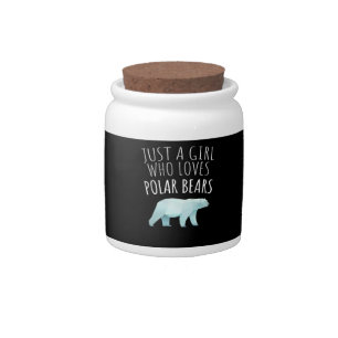 Just A Girl Who Loves Polar Bears Animal Lover Candy Jar