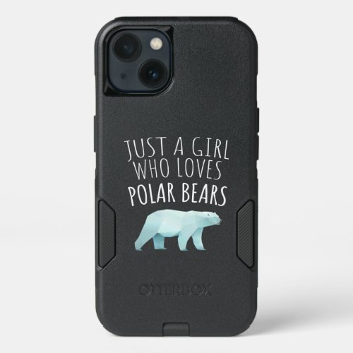 Just A Girl Who Loves Polar Bears Animal Lover iPhone 13 Case