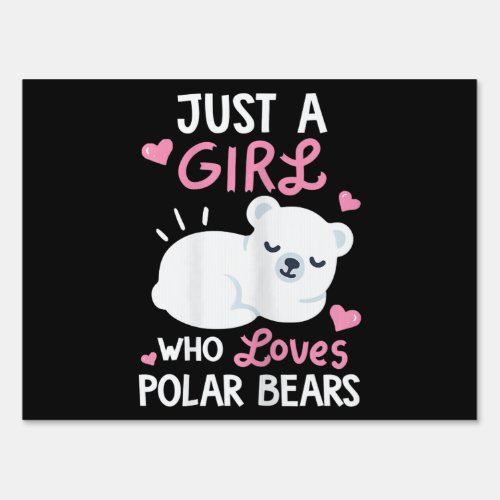 Just A Girl Who Loves Polar Bears Animal Lover Sign