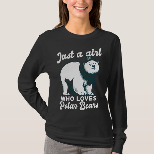 Just A Girl Who Loves Polar Bears Cute Polar Bear  T_Shirt