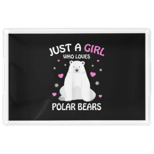Just A Girl Who Loves Polar Bears Girls Polar Bear Acrylic Tray