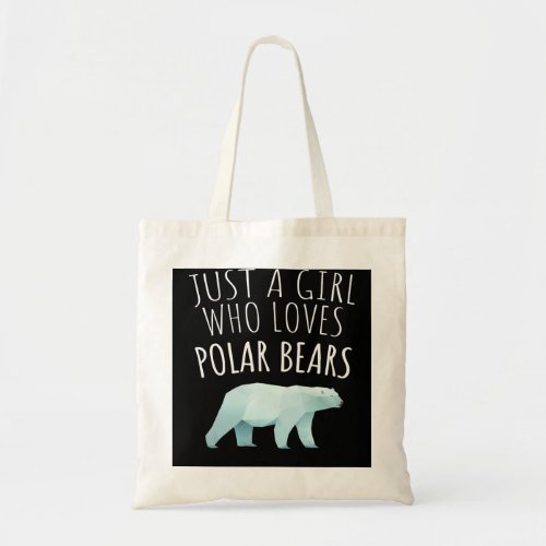 Just A Girl Who Loves Polar Bears_Polar Bear Lover Tote Bag