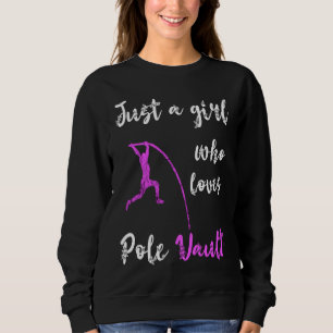 Just A Girl Who Loves Pole Vault Rod Jump Springer Sweatshirt