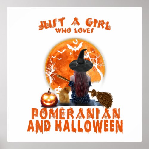 Just A Girl Who Loves Pomeranian And Halloween Poster