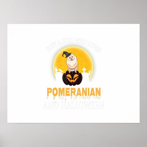 Just A Girl Who Loves Pomeranian And Halloween Poster