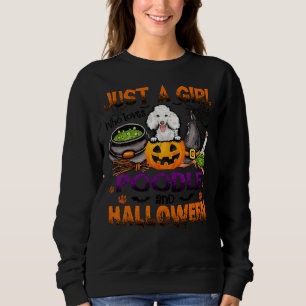 Just A Girl Who Loves Poodle And Halloween Sweatshirt