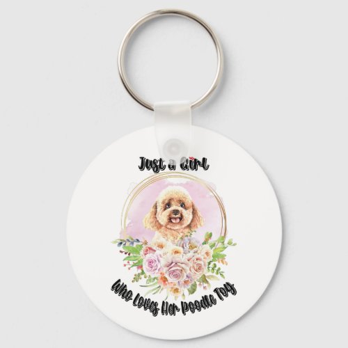 Just A Girl Who Loves Poodle Floral Keychain
