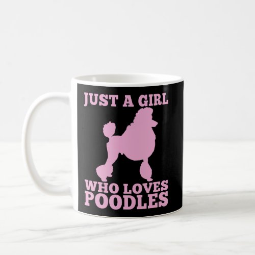 Just A Girl Who Loves Poodles Coffee Mug
