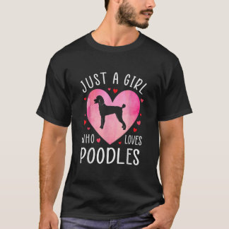 Just a Girl Who Loves Poodles Dog Mama Pet Lover T-Shirt
