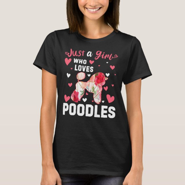 Just A Girl Who Loves Poodles Dog T-Shirt (Front)