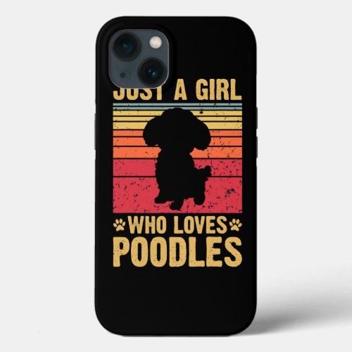 Just A Girl Who Loves Poodles Lover Poodle Mom Poo iPhone 13 Case