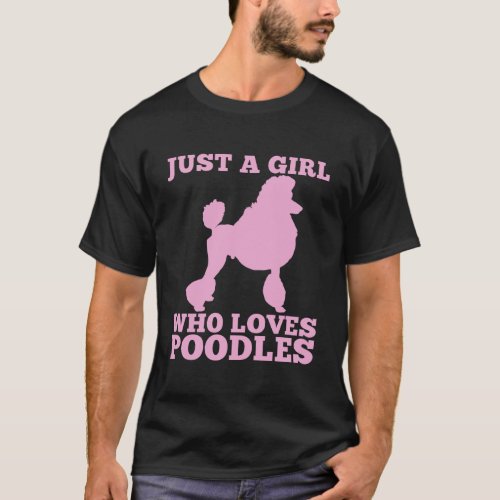 Just A Girl Who Loves Poodles T_Shirt