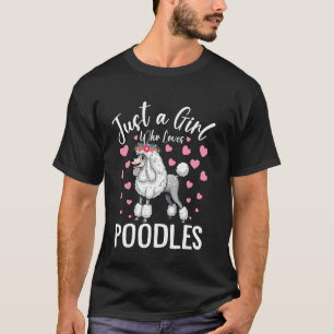 Just A Girl Who Loves Poodles Women And Girls Dog T-Shirt