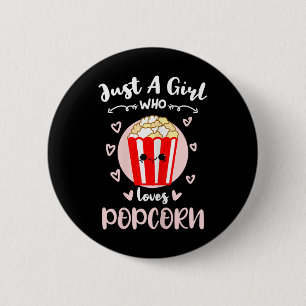 Just A Girl Who Loves Popcorn Button