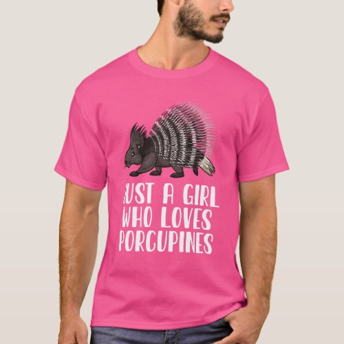 Just A Girl Who Loves Porcupines T_Shirt