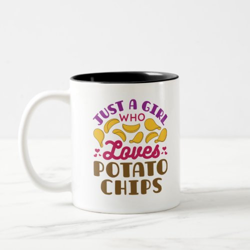 Just a Girl Who Loves Potato Chips Snack Food Two_Tone Coffee Mug