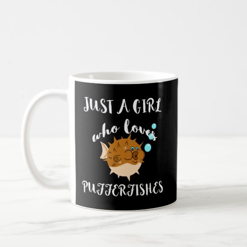Just A Girl Who Loves Pufferfishes Blowfish Globef Coffee Mug