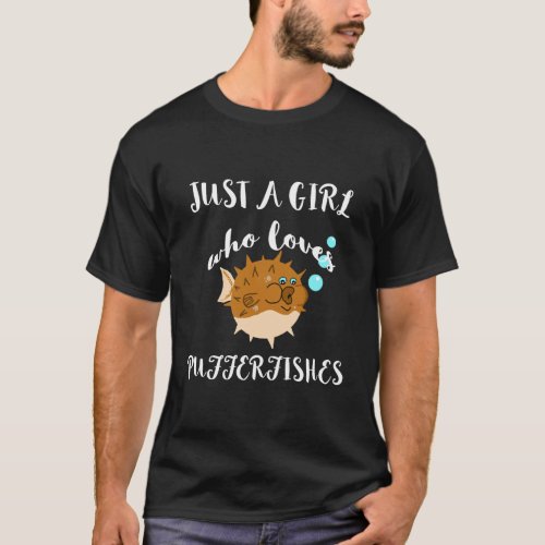 Just A Girl Who Loves Pufferfishes Blowfish Globef T_Shirt
